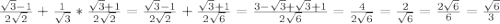 \frac{ \sqrt{3}-1 }{ 2\sqrt{2} } + \frac{1}{ \sqrt{3} } * \frac{ \sqrt{3}+1 }{2 \sqrt{2} } =\frac{ \sqrt{3}-1 }{ 2\sqrt{2} } + \frac{ \sqrt{3} +1}{2 \sqrt{6} } = \frac{3- \sqrt{3}+ \sqrt{3} +1 }{2 \sqrt{6} } = \frac{4}{2 \sqrt{6} } = \frac{2}{ \sqrt{6} } = \frac{2 \sqrt{6} }{6} = \frac{ \sqrt{6} }{3}