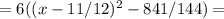 =6((x-11/12)^2-841/144)=