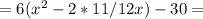 =6(x^2-2*11/12x)-30=