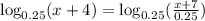 \log_{0.25}(x+4) = \log_{0.25}(\frac{x+7}{0.25})