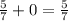 \frac{5}{7}+0=\frac{5}{7}