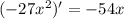 (-27x^{2})'=-54x