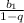 \frac{ b_{1}}{1-q}