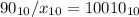 90_{10} /x_{10}=10010_{10}&#10;