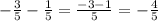 -\frac{3}{5}-\frac{1}{5}=\frac{-3-1}{5}=-\frac{4}{5}