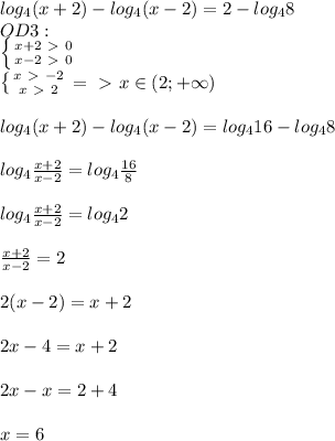 log_4(x+2)-log_4(x-2)=2-log_48\\OD3:\\ \left \{ {{x+2\ \textgreater \ 0} \atop {x-2\ \textgreater \ 0}} \right.\\ \left \{ {{x\ \textgreater \ -2} \atop {x\ \textgreater \ 2}} \right. =\ \textgreater \ x\in(2;+\infty)\\\\log_4(x+2)-log_4(x-2)=log_416-log_48\\\\log_4 \frac{x+2}{x-2}=log_4 \frac{16}{8}\\\\log_4 \frac{x+2}{x-2}=log_42\\\\ \frac{x+2}{x-2}=2\\\\2(x-2)=x+2\\\\2x-4=x+2\\\\2x-x=2+4\\\\x=6