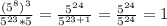 \frac{(5^8)^3}{5^{23}*5} = \frac{5^{24}}{5^{23+1}} = \frac{5^{24}}{5^{24}} =1