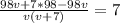 \frac{98v+7*98-98v}{v(v+7)}=7