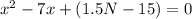 x^2-7x+(1.5N-15)=0