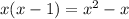 x(x-1)=x^2-x