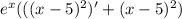 e^x(((x-5)^2)'+(x-5)^2)