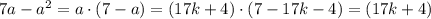 7a- a^2 = a \cdot (7-a) = (17k+4) \cdot (7-17k - 4) = (17k+4)