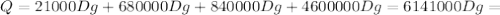 Q=21000Dg+680000Dg+840000Dg+4600000Dg=6141000Dg=