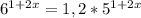 6 ^{1+2x}=1,2*5^{1+2x}