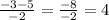 \frac{-3-5}{-2} = \frac{-8}{-2} =4