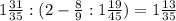 1 \frac{31}{35} :(2- \frac{8}{9} :1 \frac{19}{45})=1 \frac{13}{35}