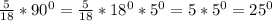 \frac{5}{18} *90^0= \frac{5}{18} *18^0*5^0=5*5^0=25^0