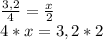 \frac{3,2}{4} = \frac{x}{2} \\ 4*x=3,2*2