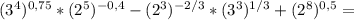 (3^4) ^{0,75} *(2^5) ^{-0,4} -(2^3) ^{-2/3}*(3^3) ^{1/3} +(2^8) ^{0,5}=