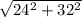 \sqrt{ 24^{2}+ 32^{2} }