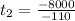 t_2= \frac{-8000}{-110}