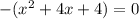 -(x^2+4x+4)=0