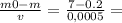 \frac{m0-m}{v} = \frac{7-0.2}{0,0005}=