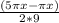 \frac{(5\pi x - \pi x)}{2*9}