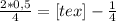 \frac{2 * 0,5}{4} = [tex]- \frac{1}{4}