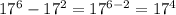 17^{6} - 17^{2} = 17^{6-2} = 17^{4}