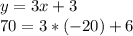 y=3x+3 \\ 70=3*(-20)+6