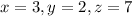 x=3, y=2, z=7