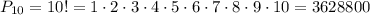 P_{10}=10!=1\cdot 2\cdot 3\cdot 4\cdot 5\cdot 6\cdot 7\cdot 8\cdot 9\cdot 10=3628800