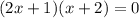 (2x+1)(x+2)=0&#10;