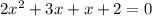 &#10;2 x^{2} +3x+x+2=0