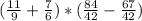 ( \frac{11}{9} + \frac{7}{6} )*( \frac{84}{42} - \frac{67}{42} )