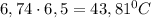 6,74\cdot6,5=43,81^0 C