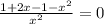 \frac{1+2x-1- x^{2} }{ x^{2} } = 0