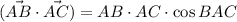 (\vec{AB}\cdot \vec{AC})=AB\cdot AC\cdot \cos BAC