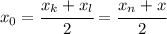 x_0= \cfrac{x_k+x_l}{2} = \cfrac{x_n+x}{2}