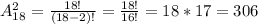 A_{18}^2= \frac{18!}{(18-2)!}= \frac{18!}{16!}=18*17 =306