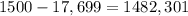 1500-17,699=1482,301