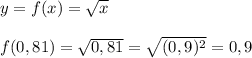 y=f(x)= \sqrt{x} \\ \\ f(0,81)= \sqrt{0,81}= \sqrt{(0,9)^2} =0,9