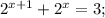 2^{x+1}+2^x=3 ;