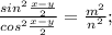 \frac{sin^{2} \frac{x-y}{2}}{cos^{2} \frac{x-y}{2}}= \frac{m^{2}}{n^{2}};