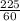 \frac{225}{60}