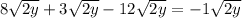 8 \sqrt{2y} + 3 \sqrt{2y} - 12 \sqrt{2y} = -1 \sqrt{2y}