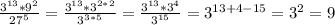 \frac{3^{13}*9^2}{27^5}=\frac{3^{13}*3^{2*2}}{3^{3*5}}=\frac{3^{13}*3^{4}}{3^{15}}=3^{13+4-15}=3^2=9