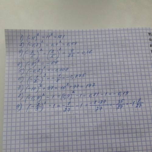 Решить, найдите значения выражения: 1) (-11)² 2) (-0,7)² 3) (-2/5)² 4) (-4)³ 5) (-0,2)³ 6) (-1/2)³ 7