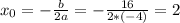 x_0=-\frac{b}{2a} =-\frac{16}{2*(-4)} =2